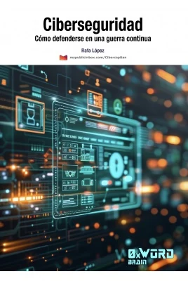 Portada del libro Ciberseguridad: Cómo defenderse en una guerra continua